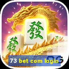 73 bet com login